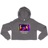 What Have You Done For Me Lately Crop Hoodie